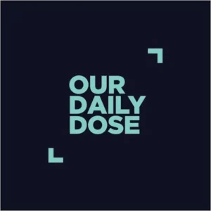 OUR DAILY DOSE